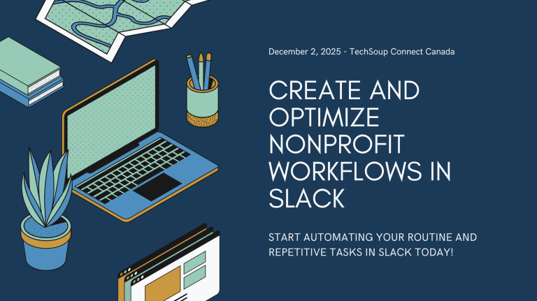 Title slide for webinar called "Create and Optimize Nonprofit Workflows in Slack"